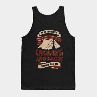 If It Involves Camping And Bacon Count Me In Tank Top